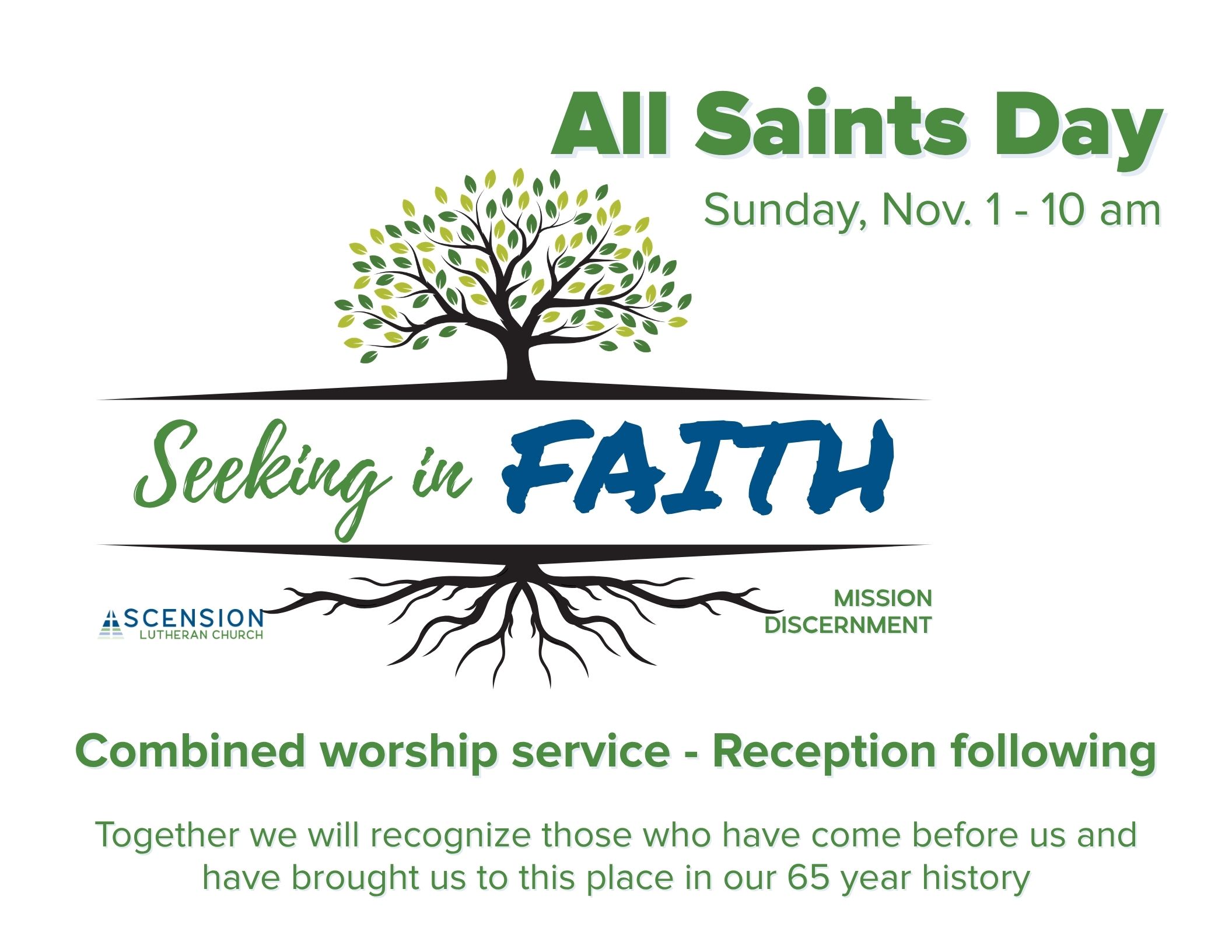 Ascension is celebrating All Saints Day with one combined worship service at 10 am Pacific time on Sunday, November 1.  We will kick off our Seeking in Faith discernment process with a celebration of where we have been and how God has been with us throughout our 65 year history.